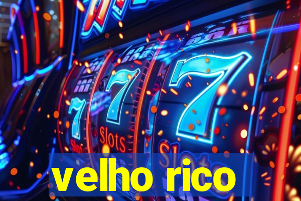 velho rico